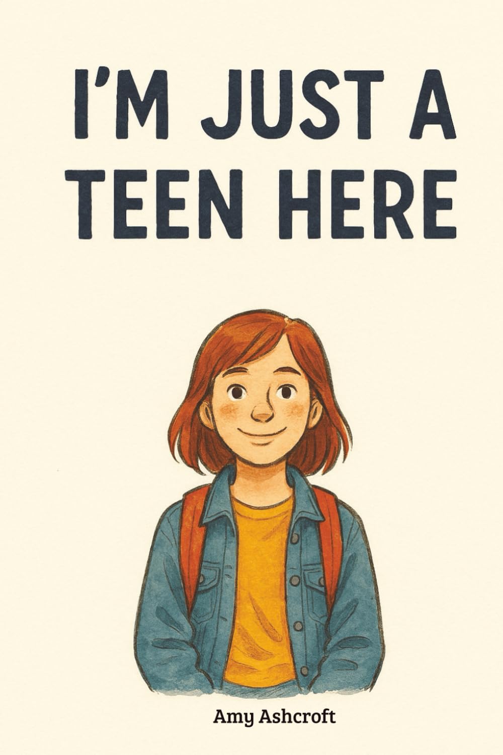 I'm Just A Teen Here (I’m Just A… Here)