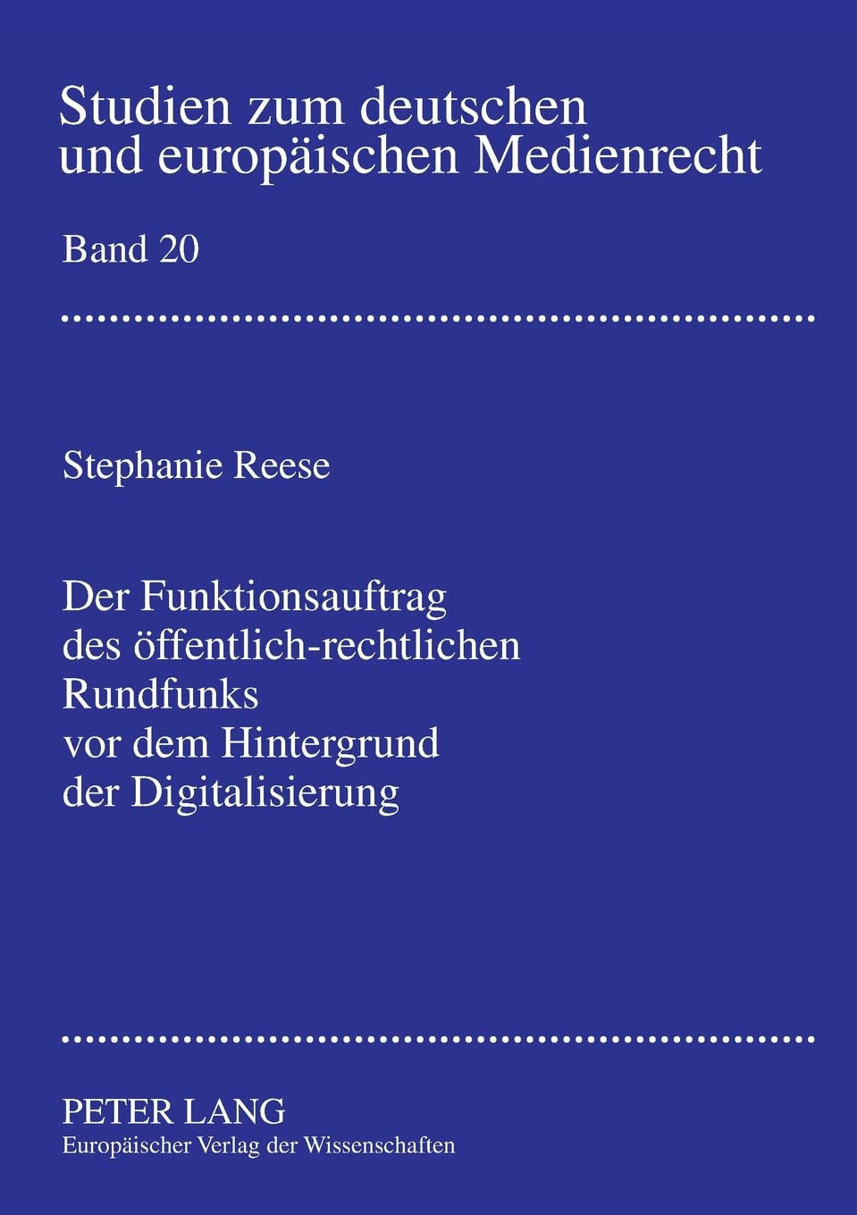 Der Funktionsauftrag des oeffentlich-rechtlichen Rundfunks vor dem Hintergrund der Digitalisierung: Zur Konkretisierung des Funktionsauftrages in 11 ... Zum Deutschen Und Europischen Medienrecht)
