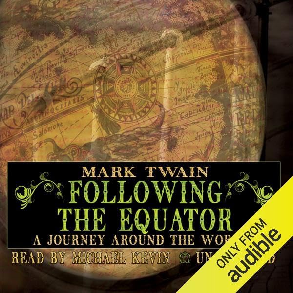 Following the Equator: A Journey around the World    
	                
	            

                 
                        Audible Audiobook 
                  
                        – Unabridged