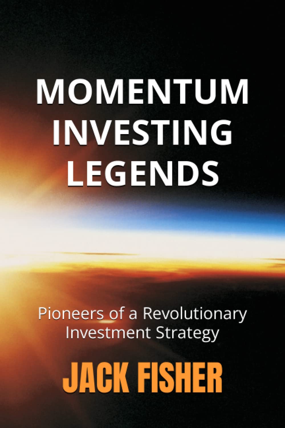 Momentum Investing Legends: Pioneers of a Revolutionary Investment Strategy
