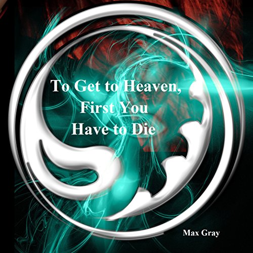 Cover art for To Get to Heaven, First You Have to Die