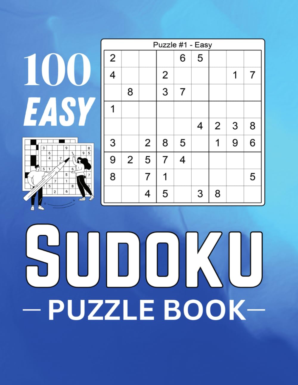 Easy Sudoku Puzzle Book: 100 Large-Print Puzzles for Beginners & Seniors – Fun, Relaxing Brain Exercise with Solutions Included