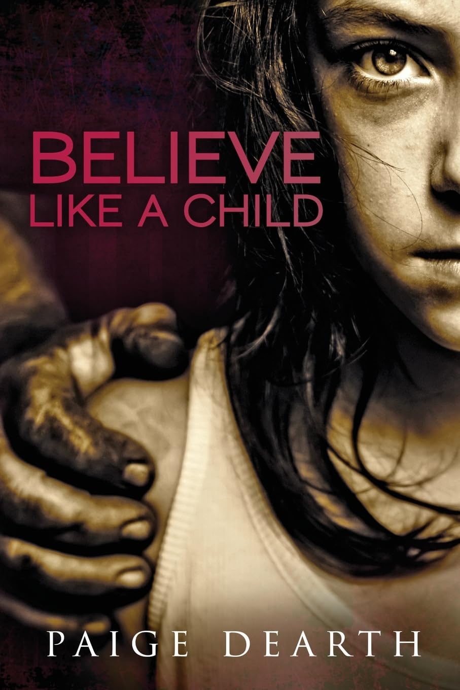Believe Like a Child: 1 (Home Street Home Series)