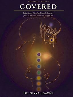 COVERED Daily Prayer, Ritual and Sacred Alignment for the Guardians Who Cover Black Males
