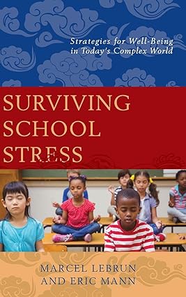 Surviving School Stress: Strategies for Well-Being in Today's Complex World-Wow! eBook
