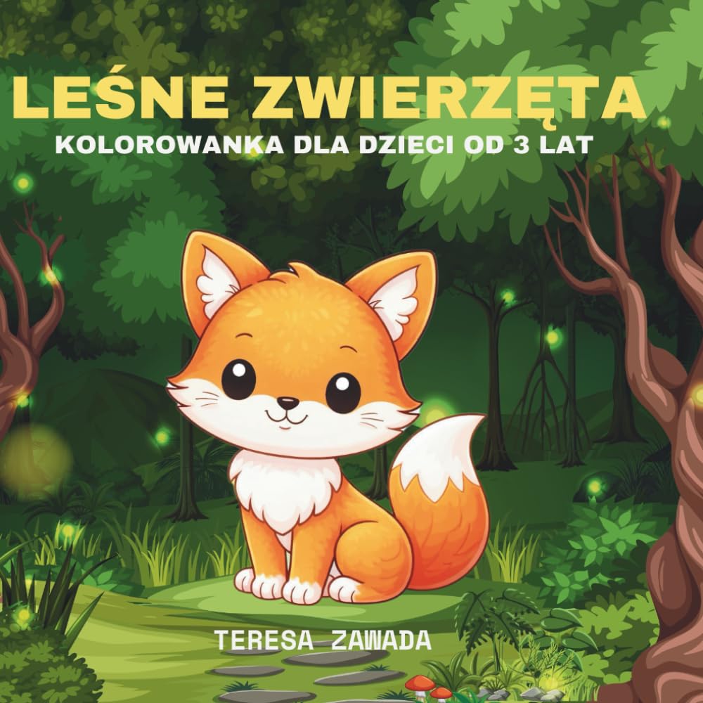 LEŚNE ZWIERZĘTA: KOLOROWANKA DLA DZIECI OD 3 LAT