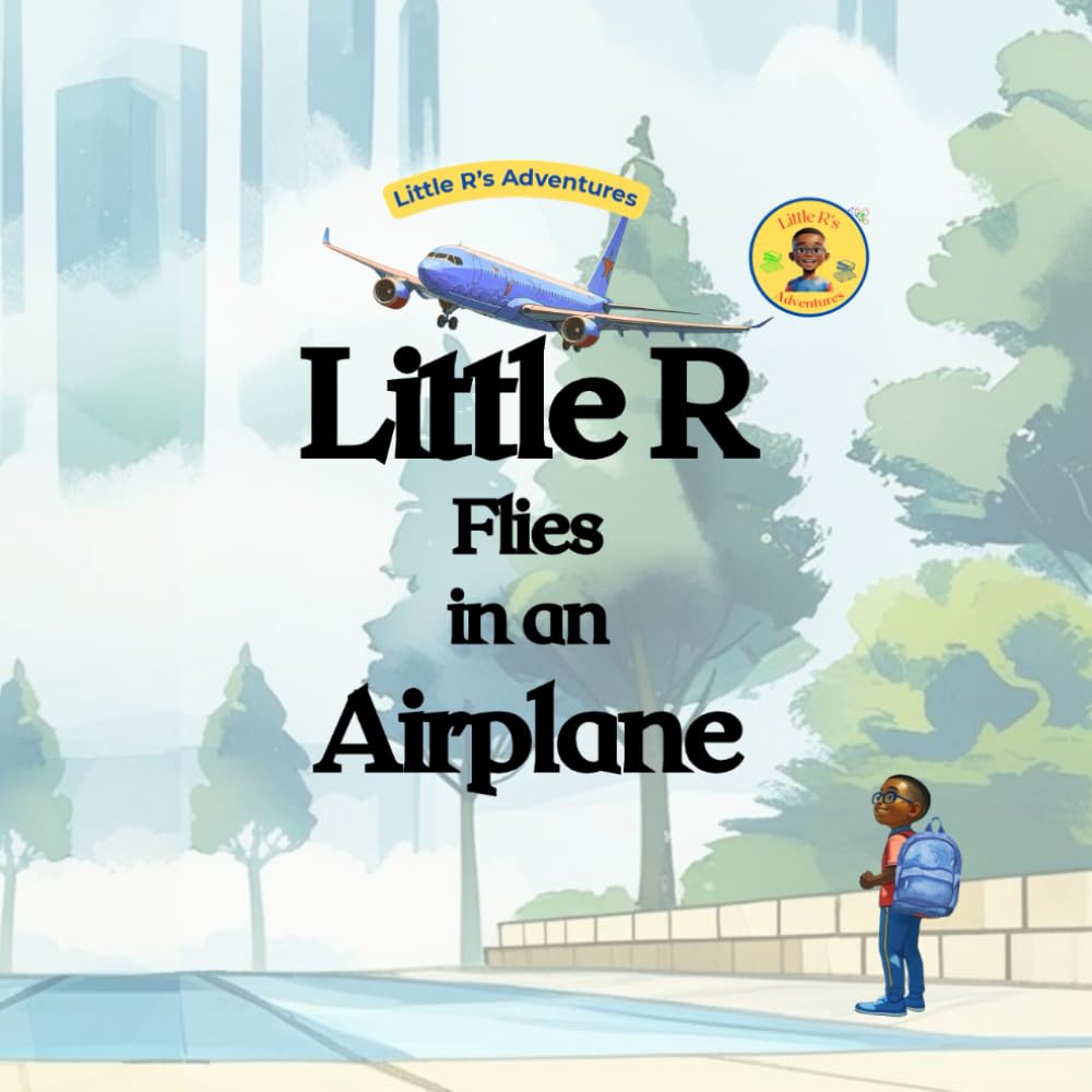 Little R Flies in an Airplane (The Adventures of Little R)