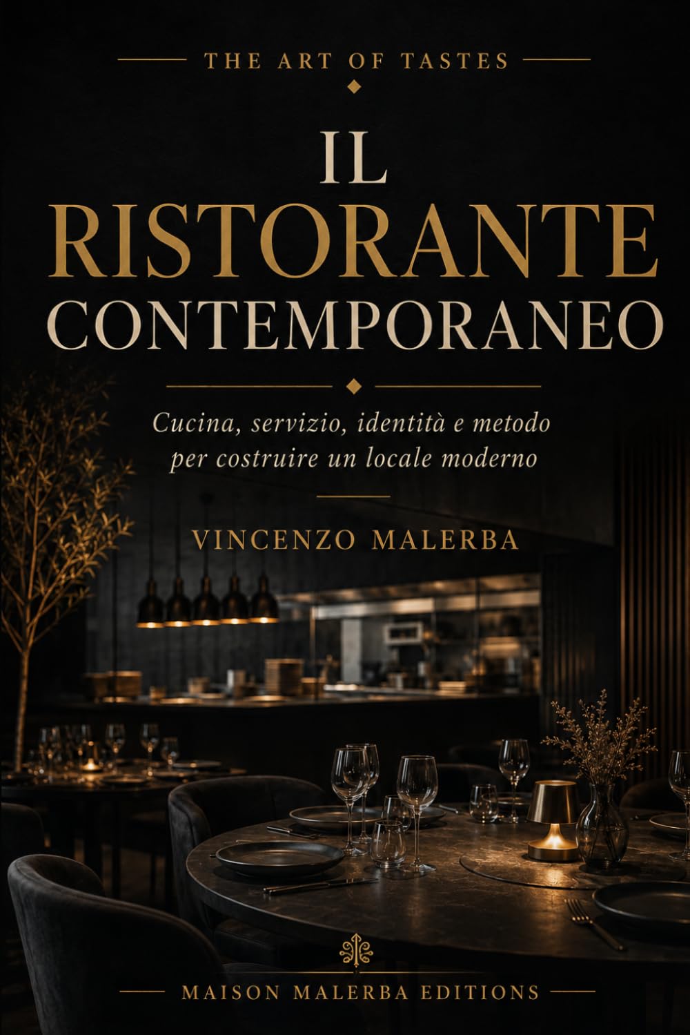 Il Ristorante Contemporaneo: Cucina, servizio, identità e metodo per costruire un locale moderno