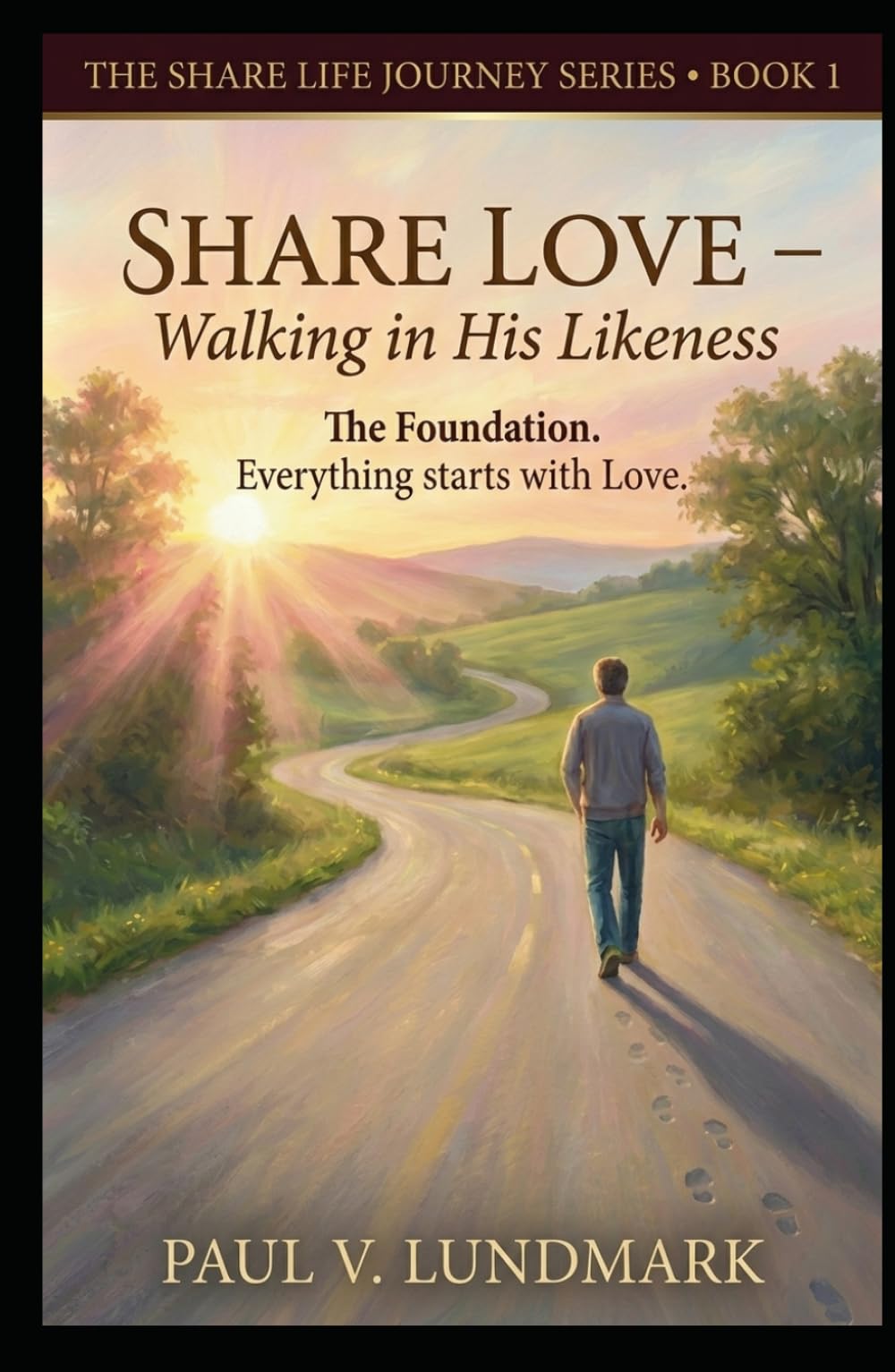 SHARE LOVE: Walking in His Likeness (The Share Life Journey Series)