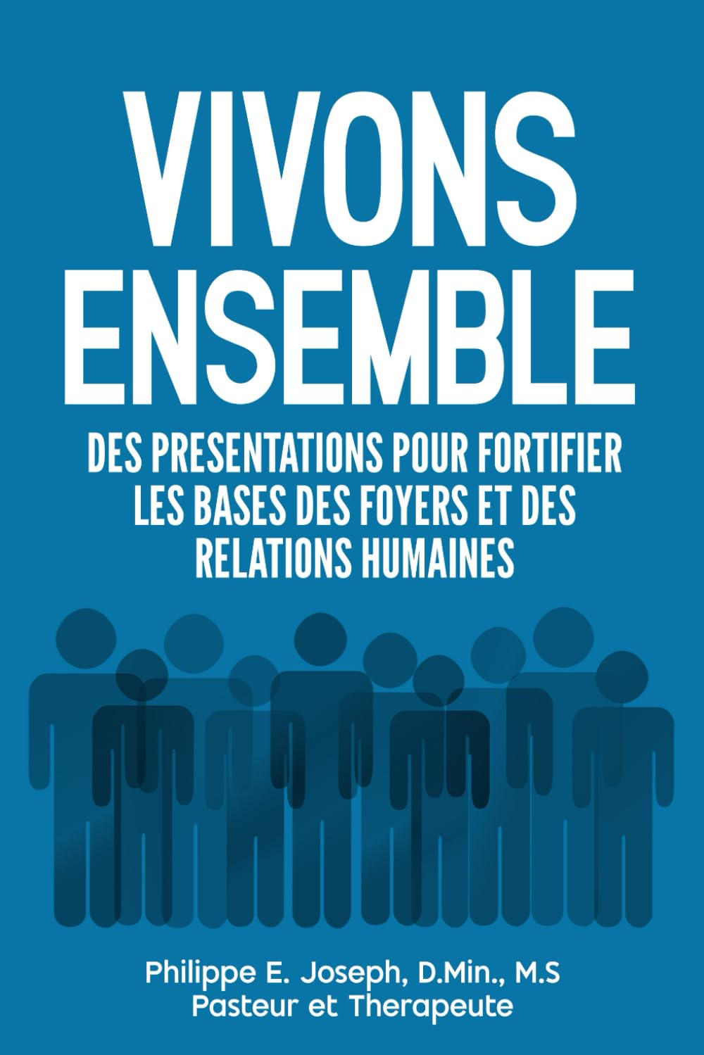VIOVNS ENSEMBLE: DES PRESENTATIONS POUR FORTIFIER LES BASES DES FOYERS ET DES RELATIONS HUMAINES