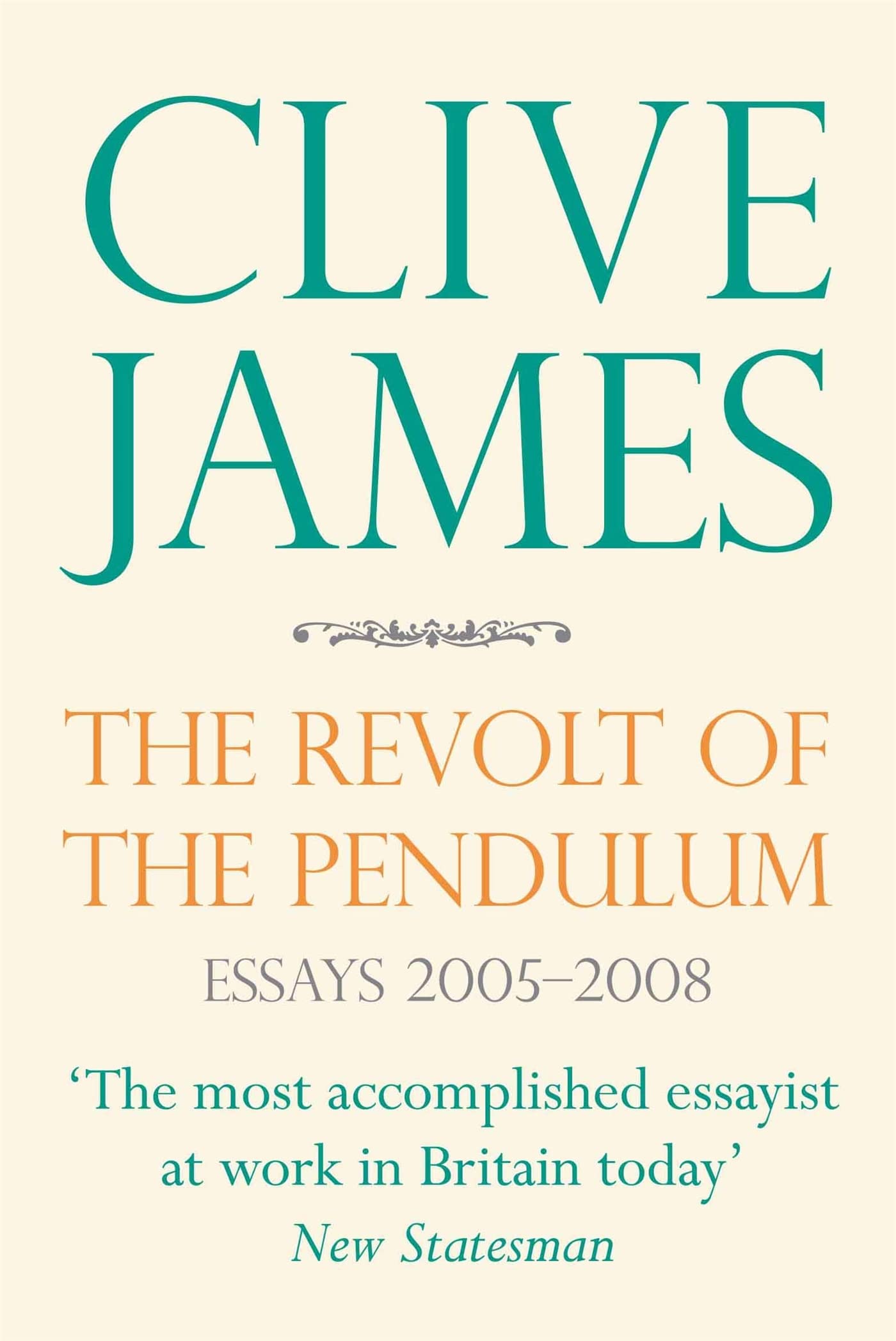 The Revolt of the Pendulum by Clive James - 9780330457392