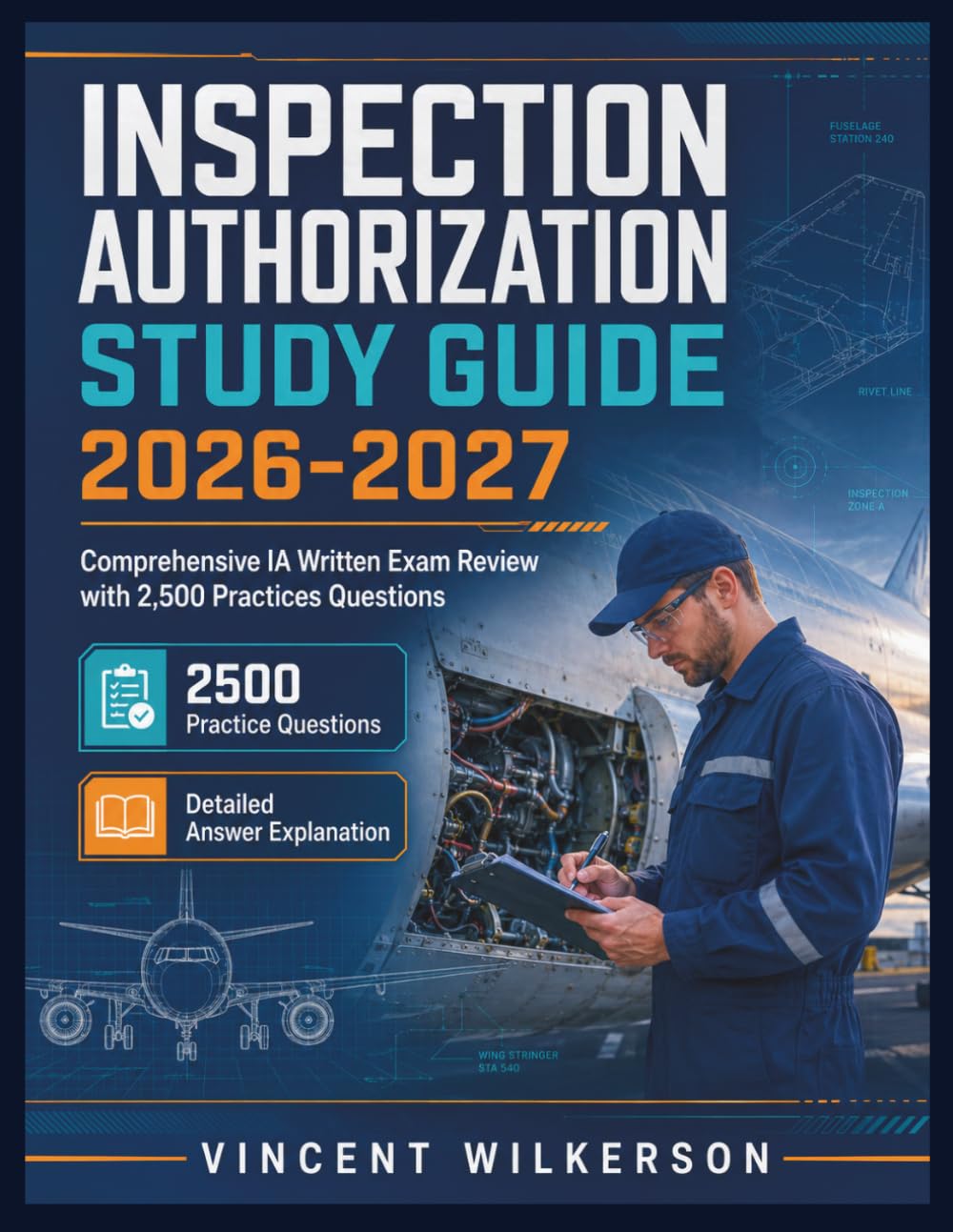 Inspection Authorization Study Guide 2026-2027: Comprehensive IA Written Exam Review with 2,500 Practices Questions
