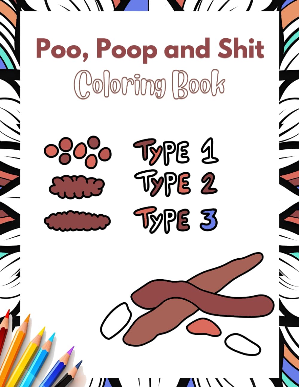 Poo, Poop and Shit Coloring Book for Adults and Nurses!: Nursing Students | Funny Gift Ideas for Men | Bristol Stool Chart | Silly Colouring Book
