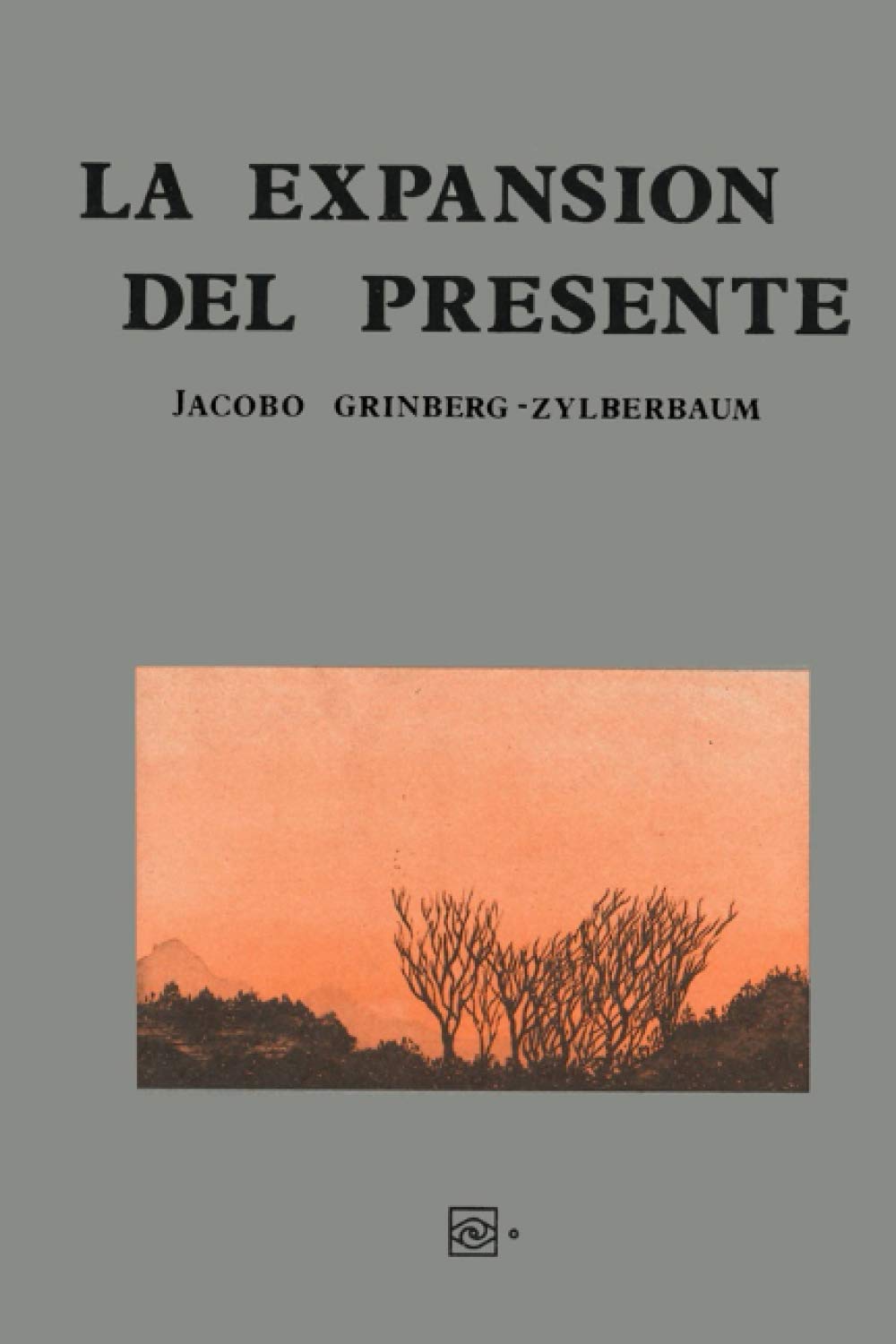 La Expansión del Presente (Spanish Edition)