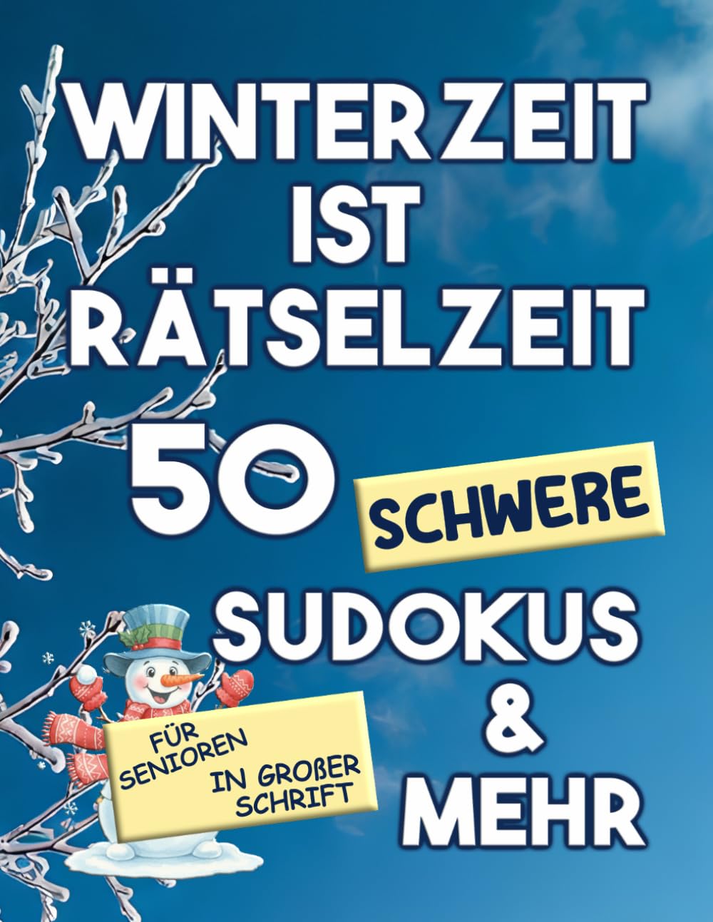 Winterzeit ist Rätselzeit – 50 schwere Sudokus & mehr: Großdruck-Rätselbuch für Senioren mit anspruchsvollen Sudokus, Wortsuchen und Labyrinthen – ideal für entspannte Wintertage