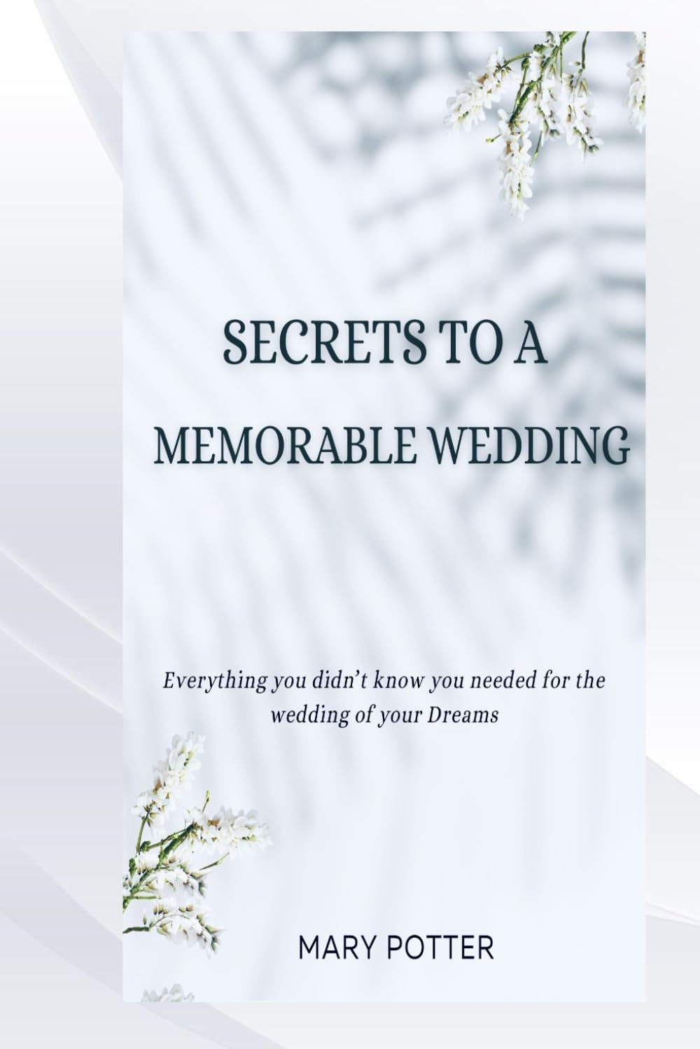 SECRETS TO A MEMORABLE WEDDING