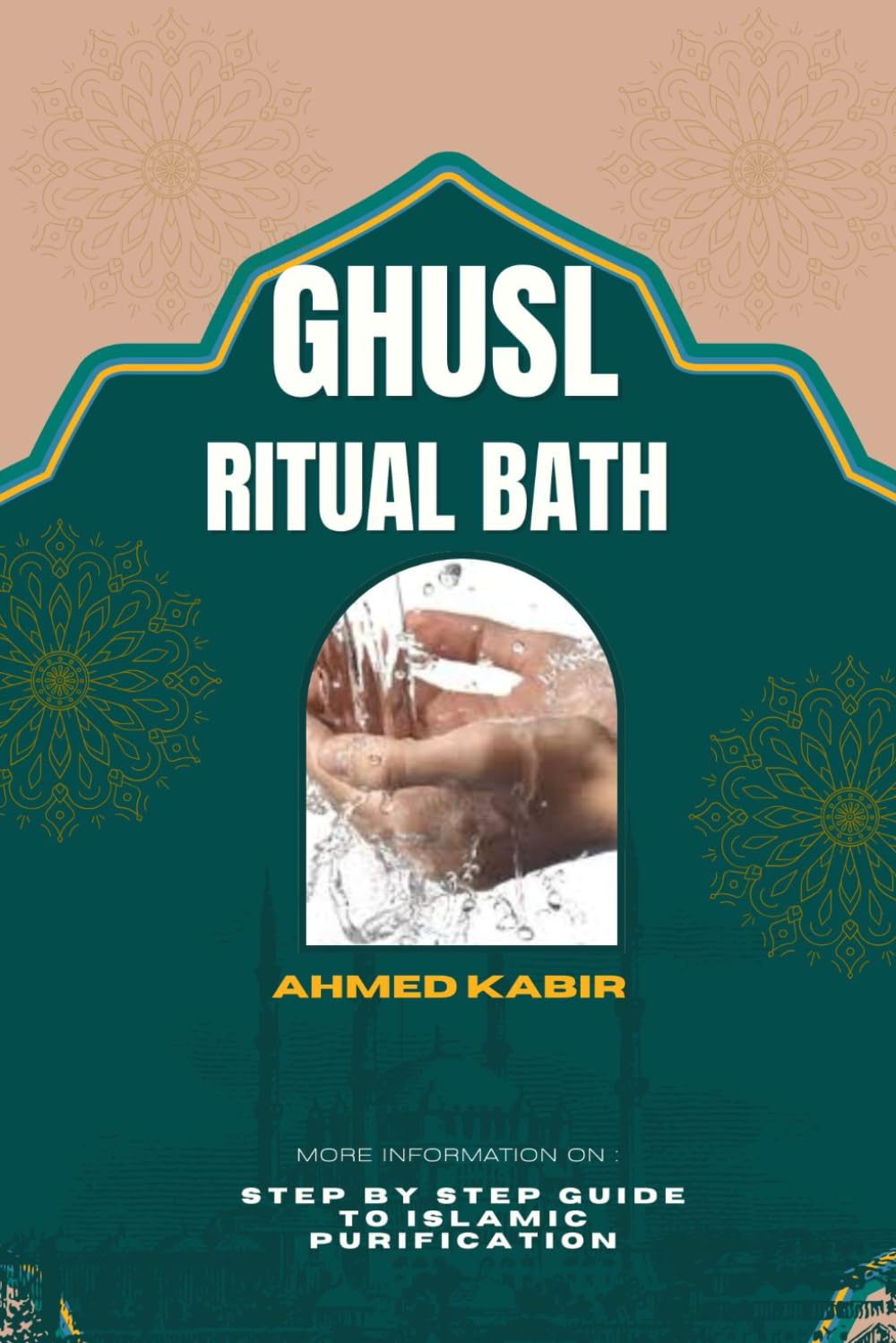 GHUSL RITUAL BATH: STEP BY STEP GUIDE TO ISLAMIC PURIFICATION