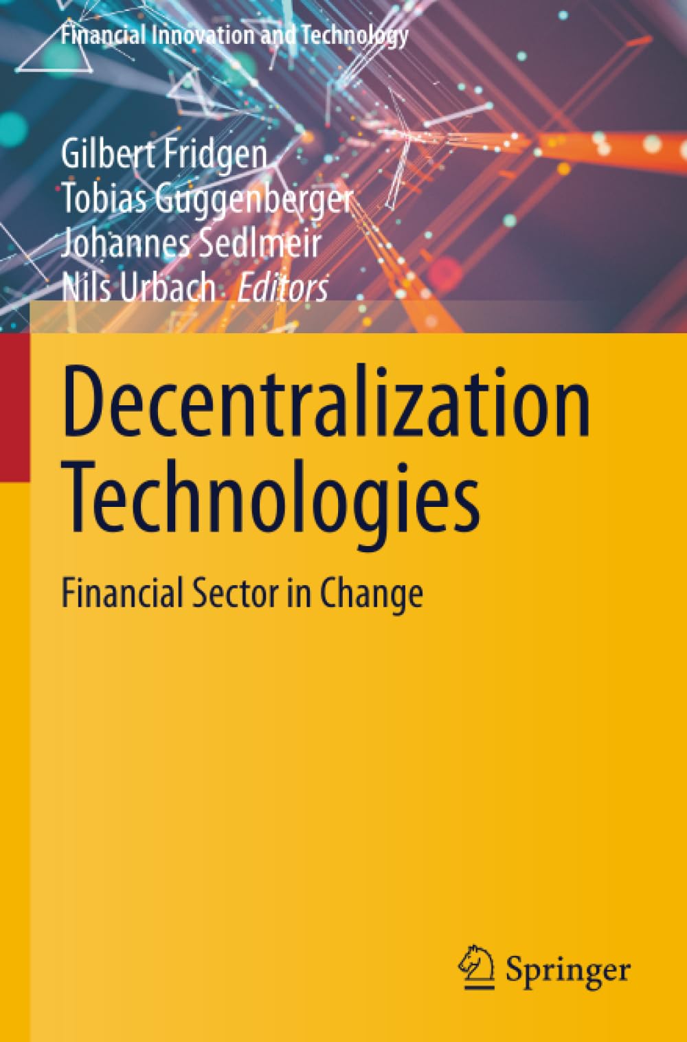 Decentralization Technologies: Financial Sector in Change (Financial Innovation and Technology)