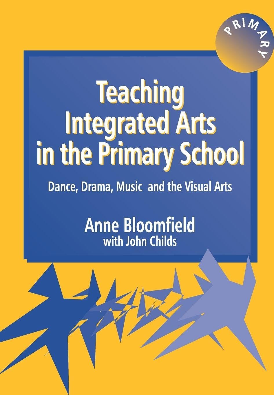 Teaching Integrated Arts in the Primary School by Anne Bloomf... - 9781853466601