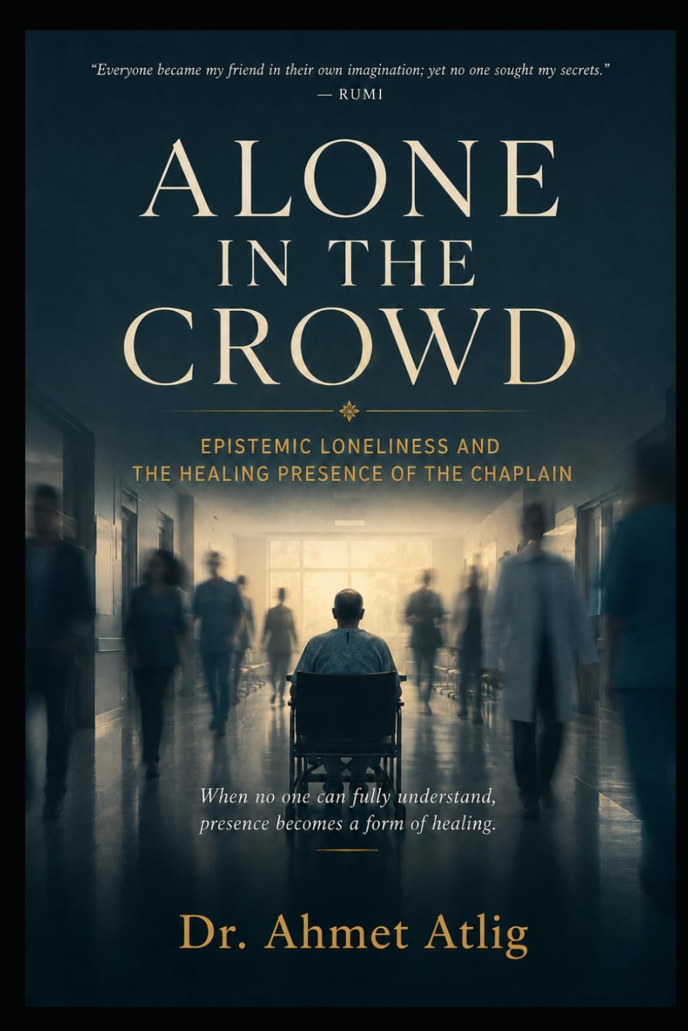 Alone in the Crowd: Epistemic Loneliness and the Healing Presence of the Chaplain