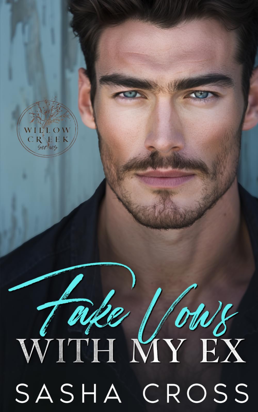 Fake Vows with my Ex: A Small Town Second Chance Romance (Willow Creek)