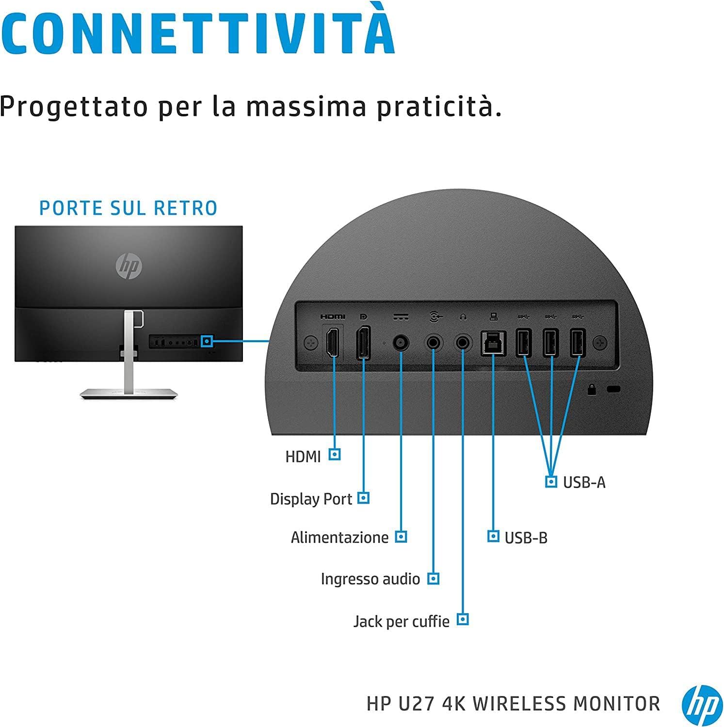 HP - PC U27 Monitor 27” Wireless, Schermo IPS 4K UHD, antiriflesso, altezza regolabile, bordi ultrasottili, Low Blue Light, AMD FreeSync, altoparlanti down-firing, DisplayPort, USB-A, HDM, Argento HP - PC U27 Monitor 27” Wireless, Schermo IPS 4K UHD, antiriflesso, altezza regolabile, bordi ultrasottili, Low Blue Light, AMD FreeSync, altoparlanti down-firing, DisplayPort, USB-A, HDM, Argento