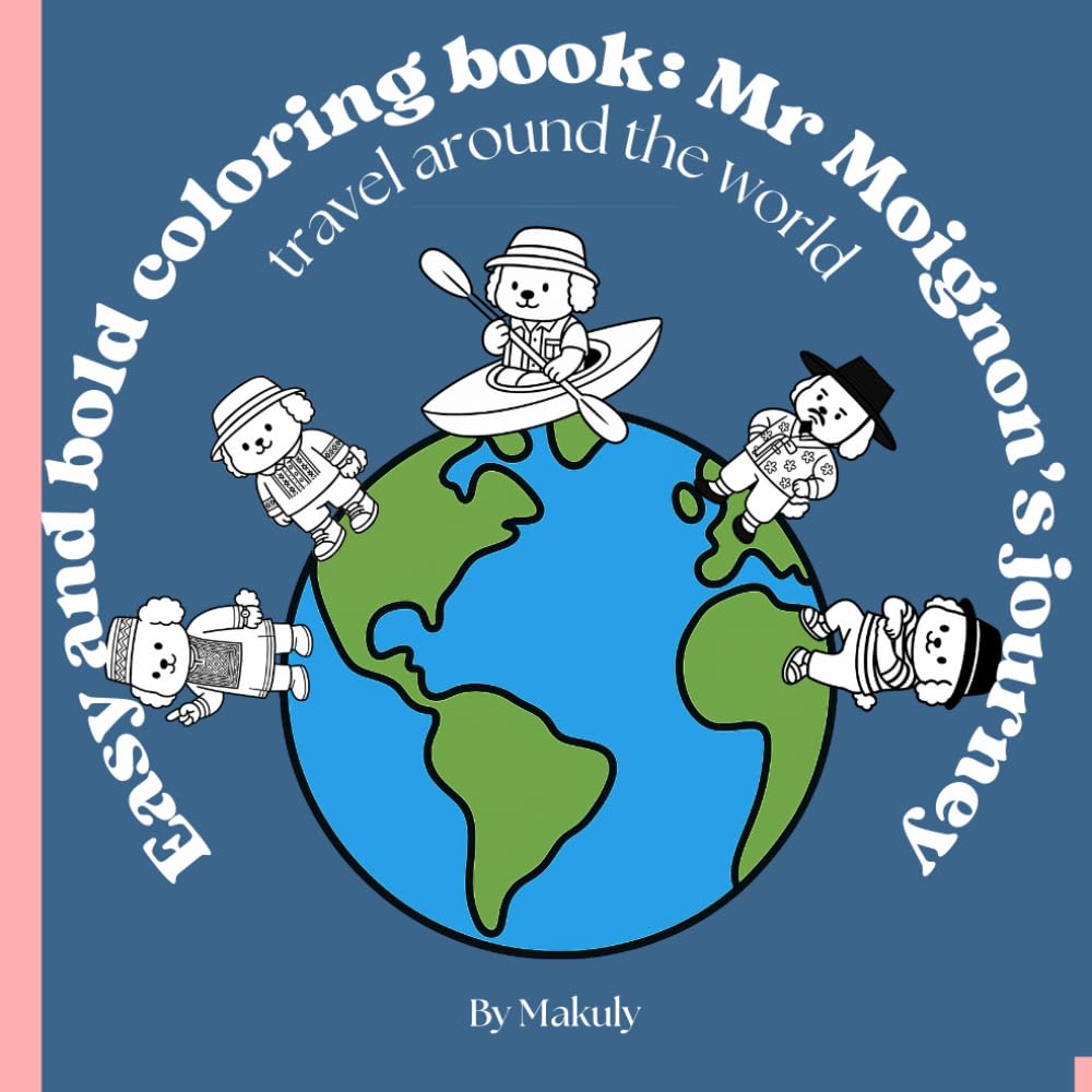 Easy and bold coloring book: Mr Moignon’s journey: travel around the world