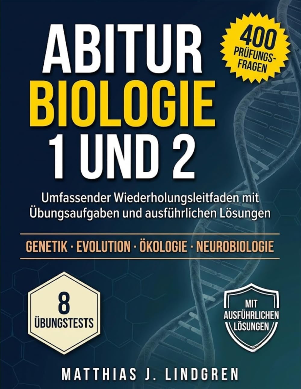 Abitur Biologie 1 Und 2: Umfassender Wiederholungsleitfaden mit Übungsaufgaben und ausführlichen Lösungen