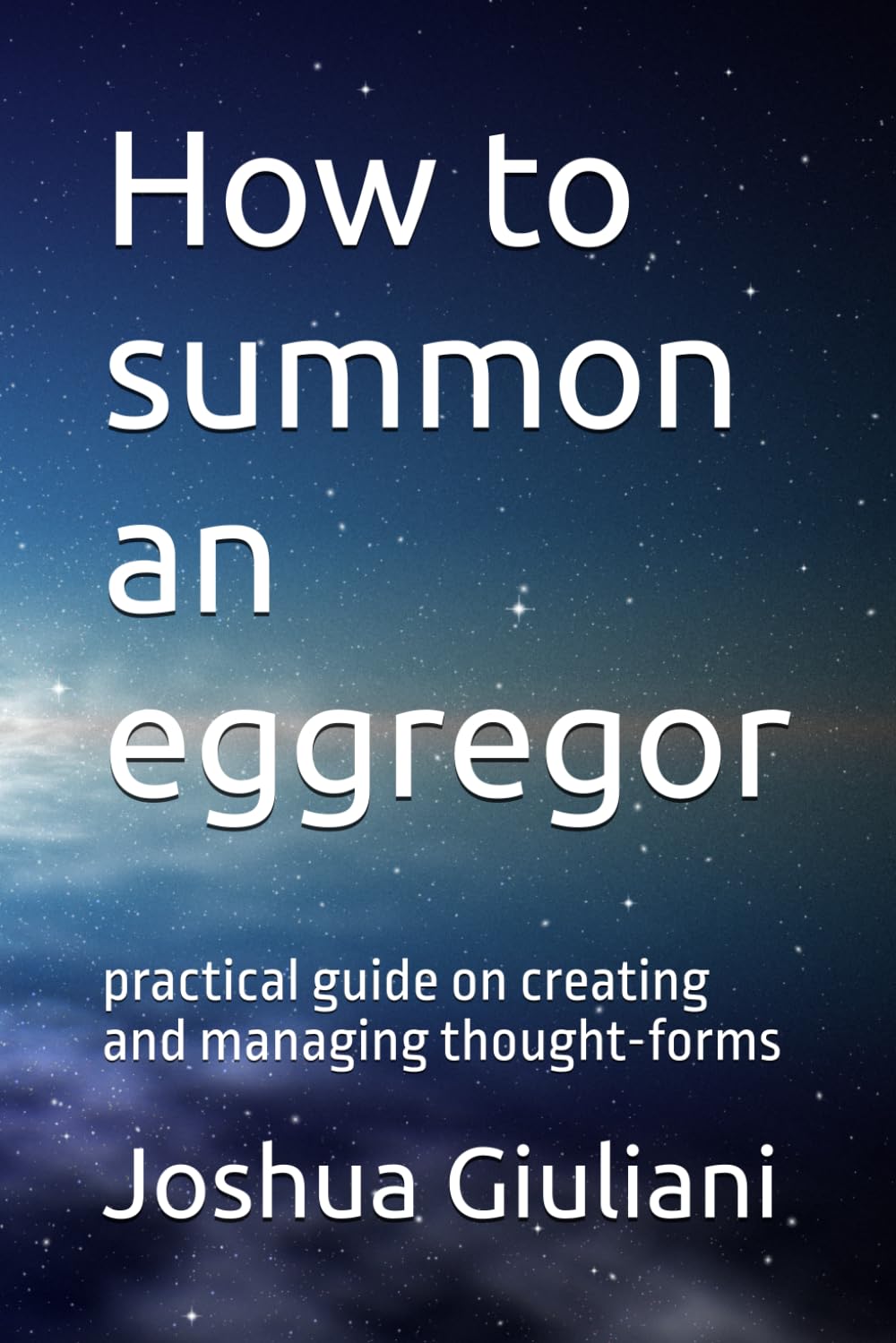 How to summon an eggregor: practical guide on creating and managing thought-forms