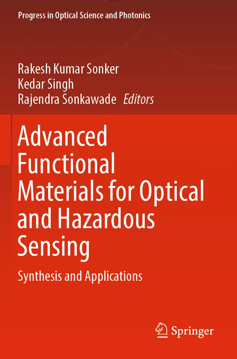Advanced Functional Materials for Optical and Hazardous Sensing: Synthesis and Applications: 27 (Progress in Optical Science and Photonics, 27)