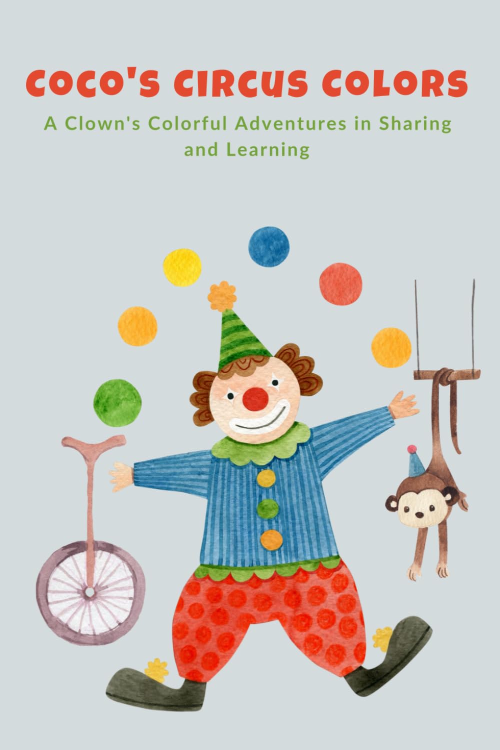 Coco's Circus Colors: A Clown's Colorful Adventures in Sharing and Learning