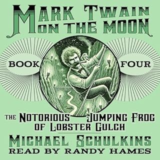 Mark Twain on the Moon, Book Four: The Notorious Jumping Frog of Lobster Gulch cover art