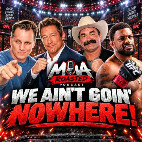 We Ain&rsquo;t Goin&rsquo; NOWHERE w/ Michael Johnson | MMA Roasted #908