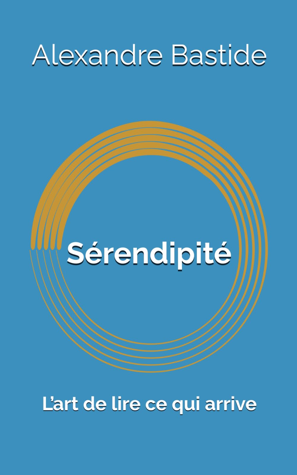Sérendipité: L’art de lire ce qui arrive