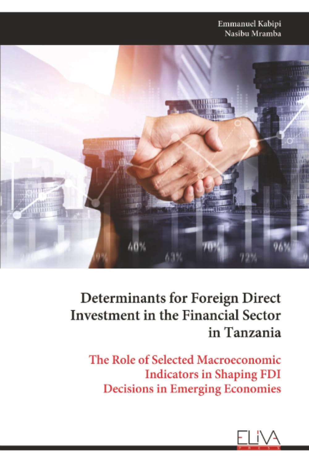 Determinants for Foreign Direct Investment in the Financial Sector in Tanzania: The Role of Selected Macroeconomic Indicators in Shaping FDI Decisions in Emerging Economies