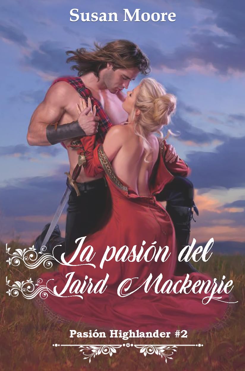 La pasión del laird Mackenzie: Pasión Highlander #2 (Spanish Edition)      Kindle Edition