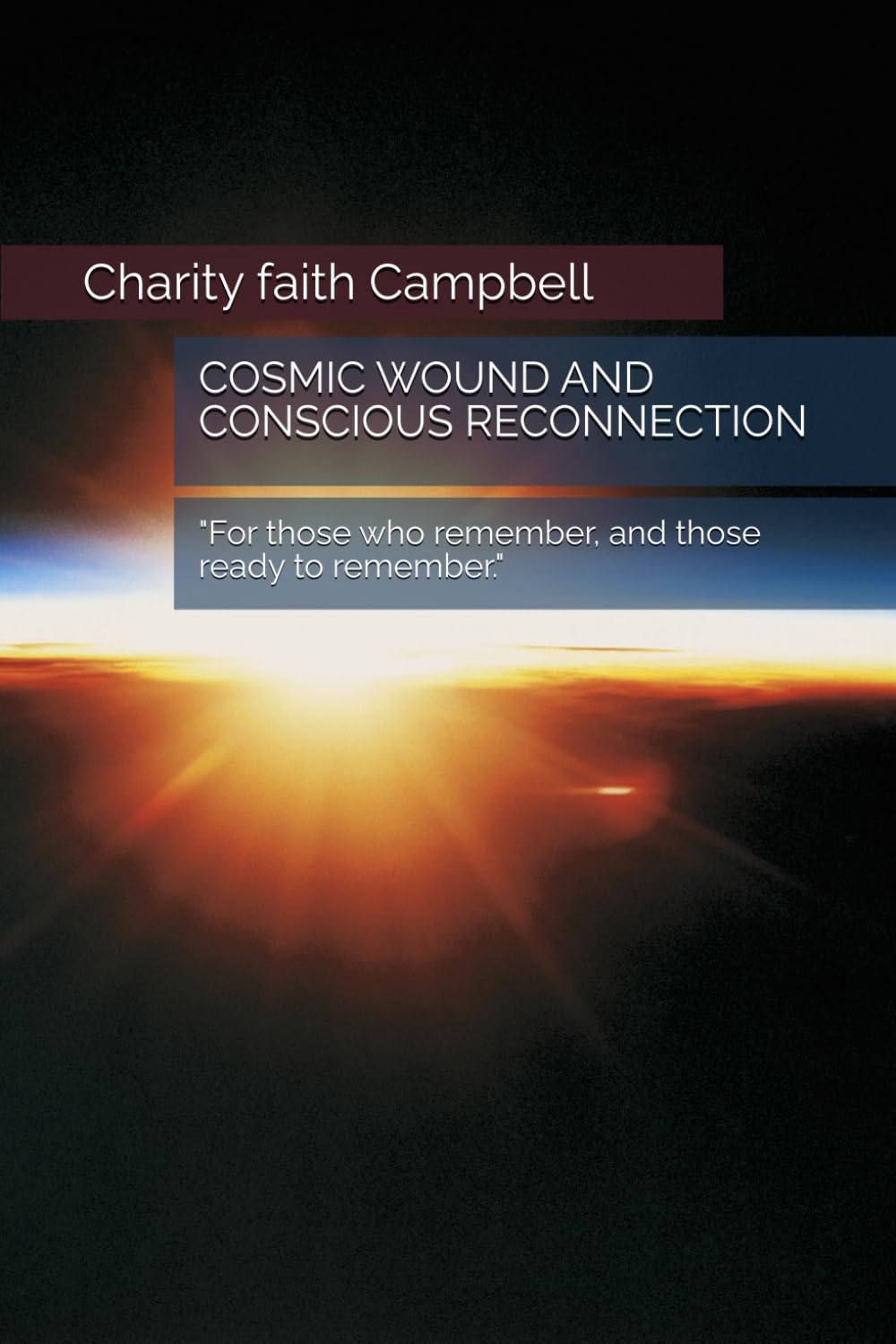 COSMIC WOUND AND CONSCIOUS RECONNECTION: "For those who remember, and those ready to remember."