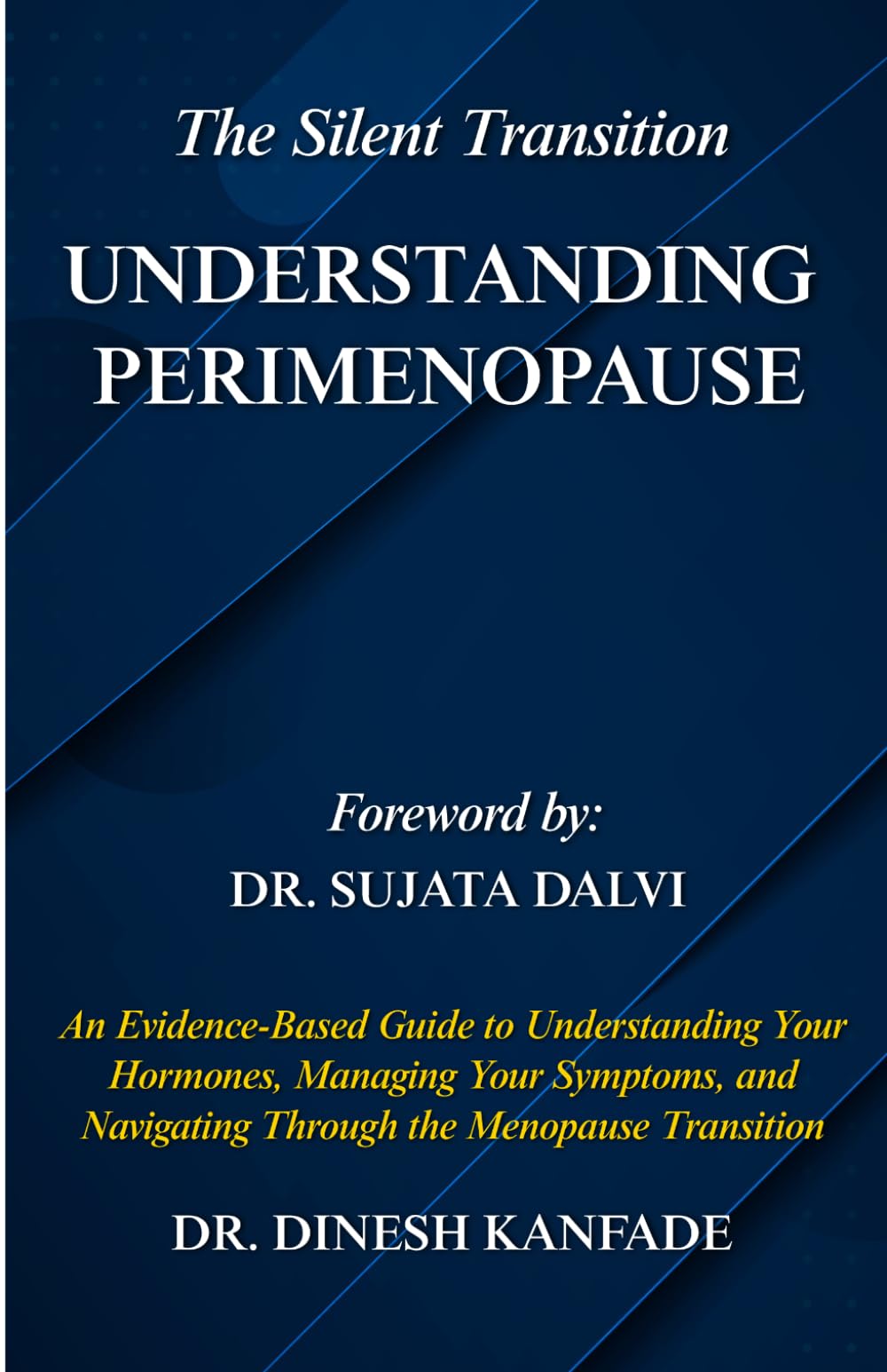 The Silent Transition: UNDERSTANDING PERIMENOPAUSE: An Evidence-Based Guide to Understanding Your Hormones, Managing Your Symptoms, and Navigating Through the Menopause Transition (Women’s Health)