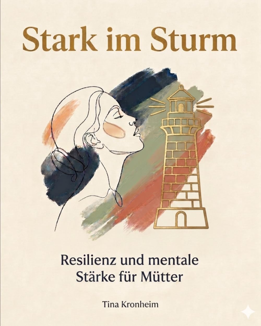 Stark im Sturm: Resilienz und mentale Stärke für Mütter