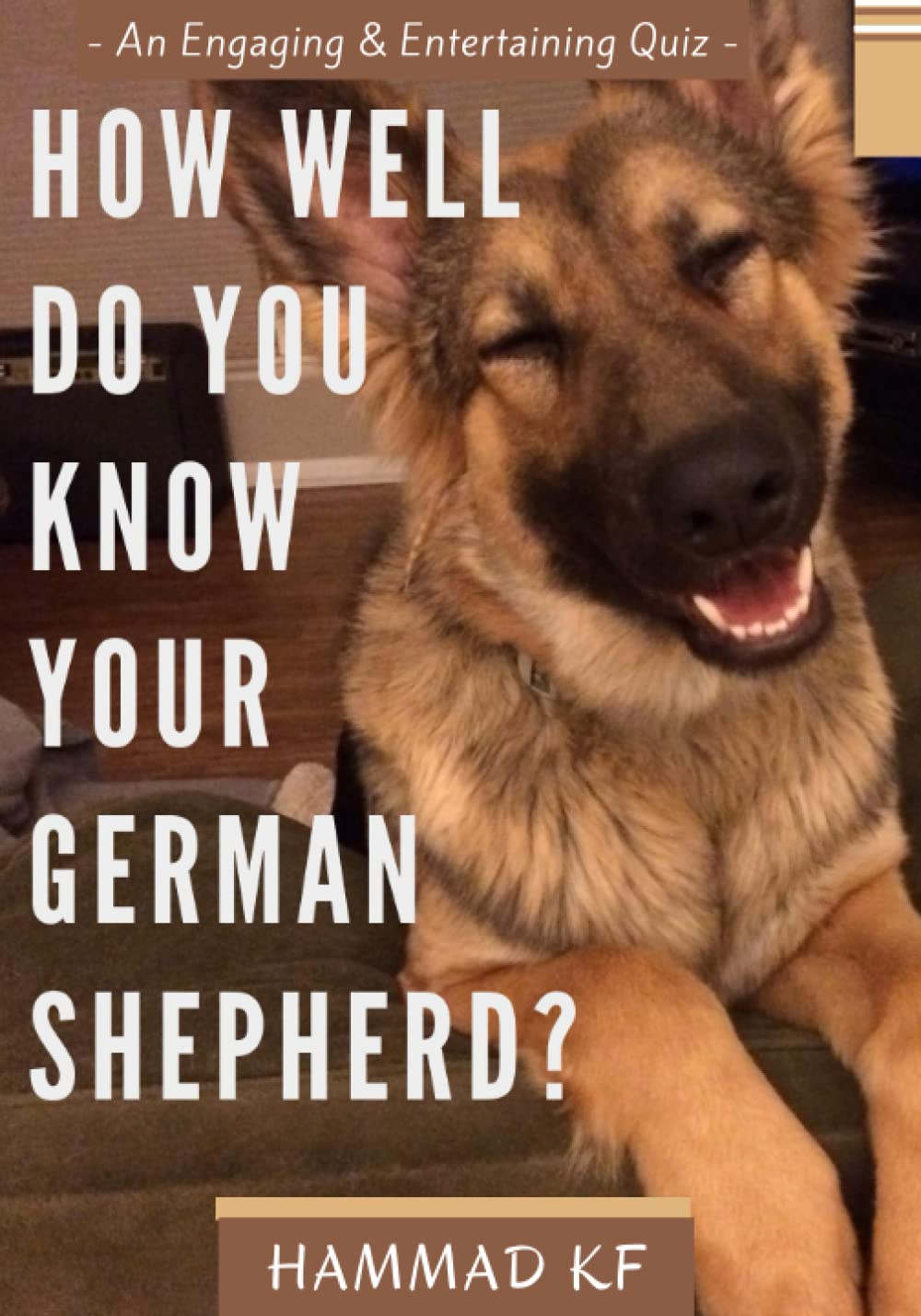 How Well Do You Know Your German Shepherd?: Quiz Yourself and Discover Your Love for GSD