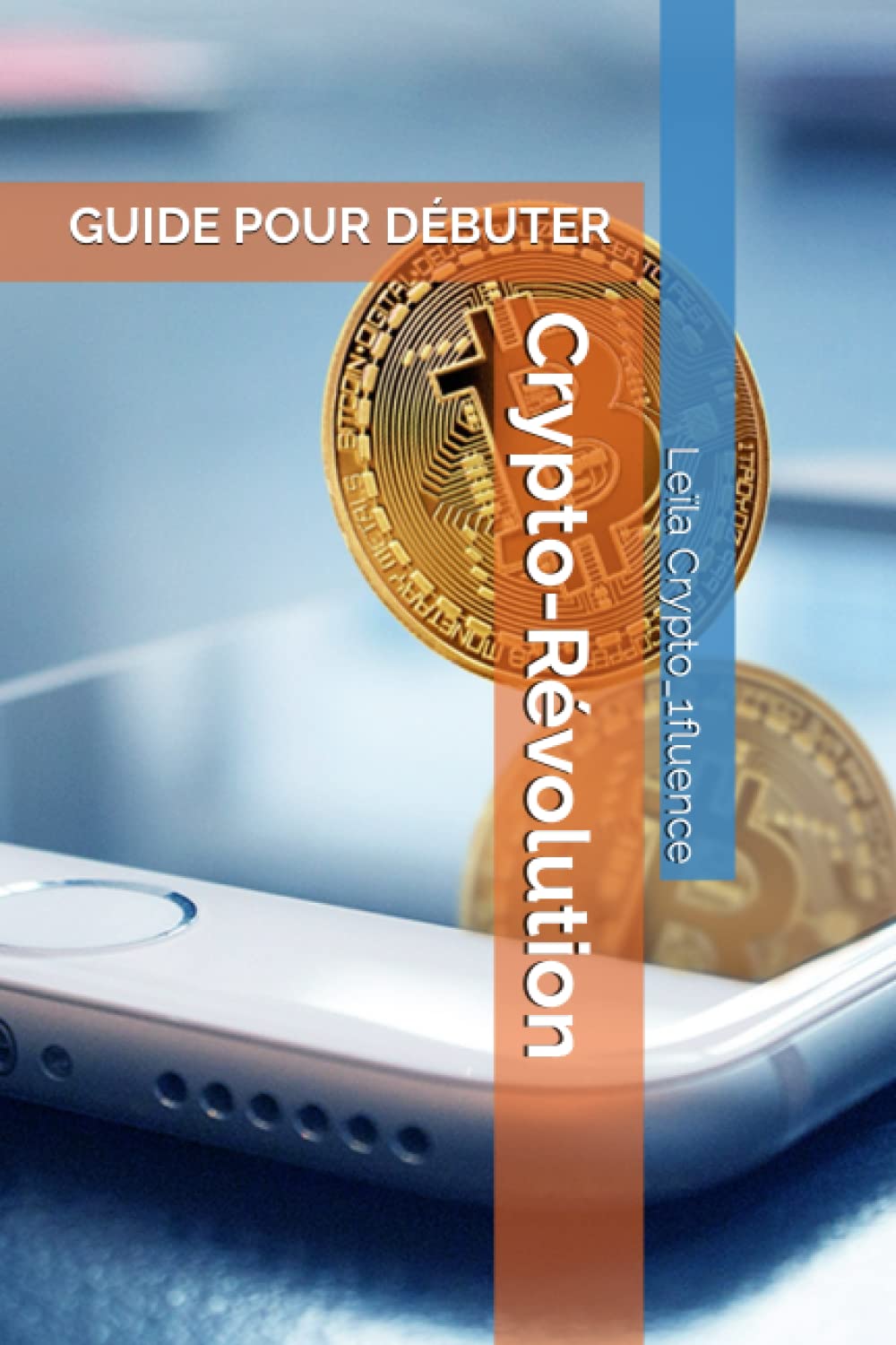 Crypto-Révolution: Guide pour débuter facilement avec les cryptomonnaies et  le web3 - Crypto_1fluence, Leïla - Livres - Amazon.fr