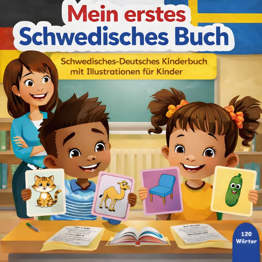 Mein erstes Schwedisch Buch Schwedisch -Deutsches Kinderbuch mit Illustrationen für Kinder: 120 wörter, Zweisprachiges Bilderbuch für Kinder