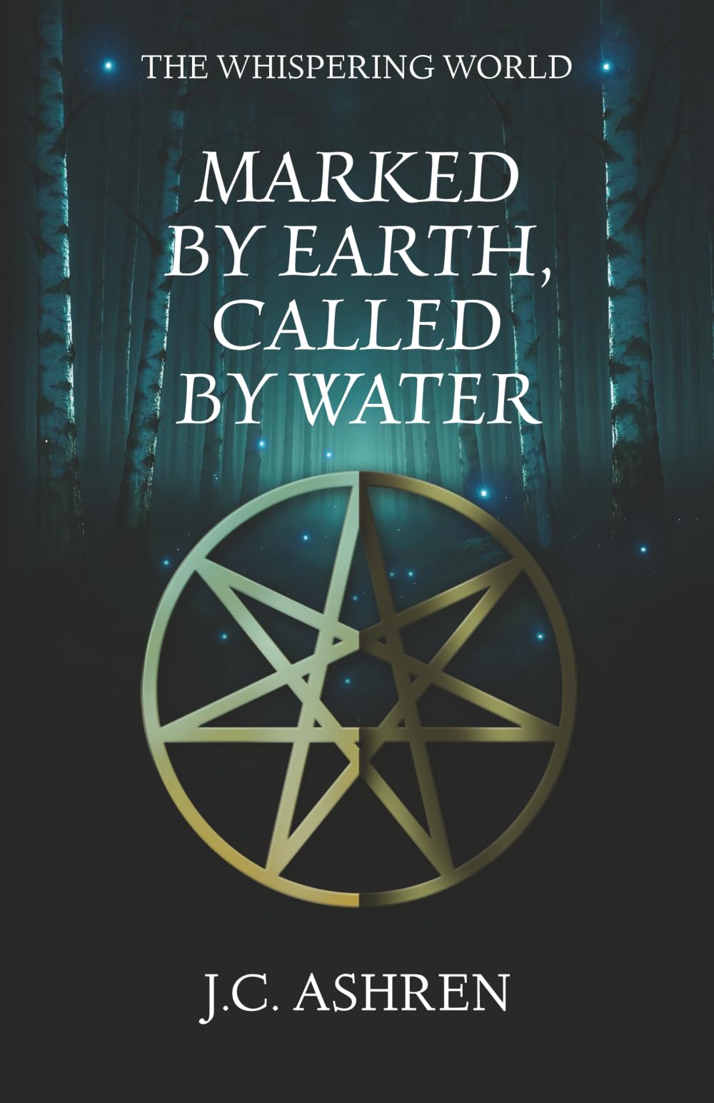 Marked by Earth, Called by Water: 1 (The Whispering World)