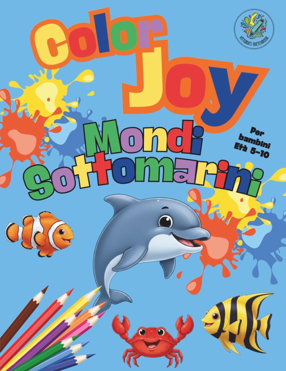 Color Joy: Libro da Colorare Mondi Sottomarini Divertente per Bambini di Età 5-10: 32 Disegni Semplici per Bambini e Bambine