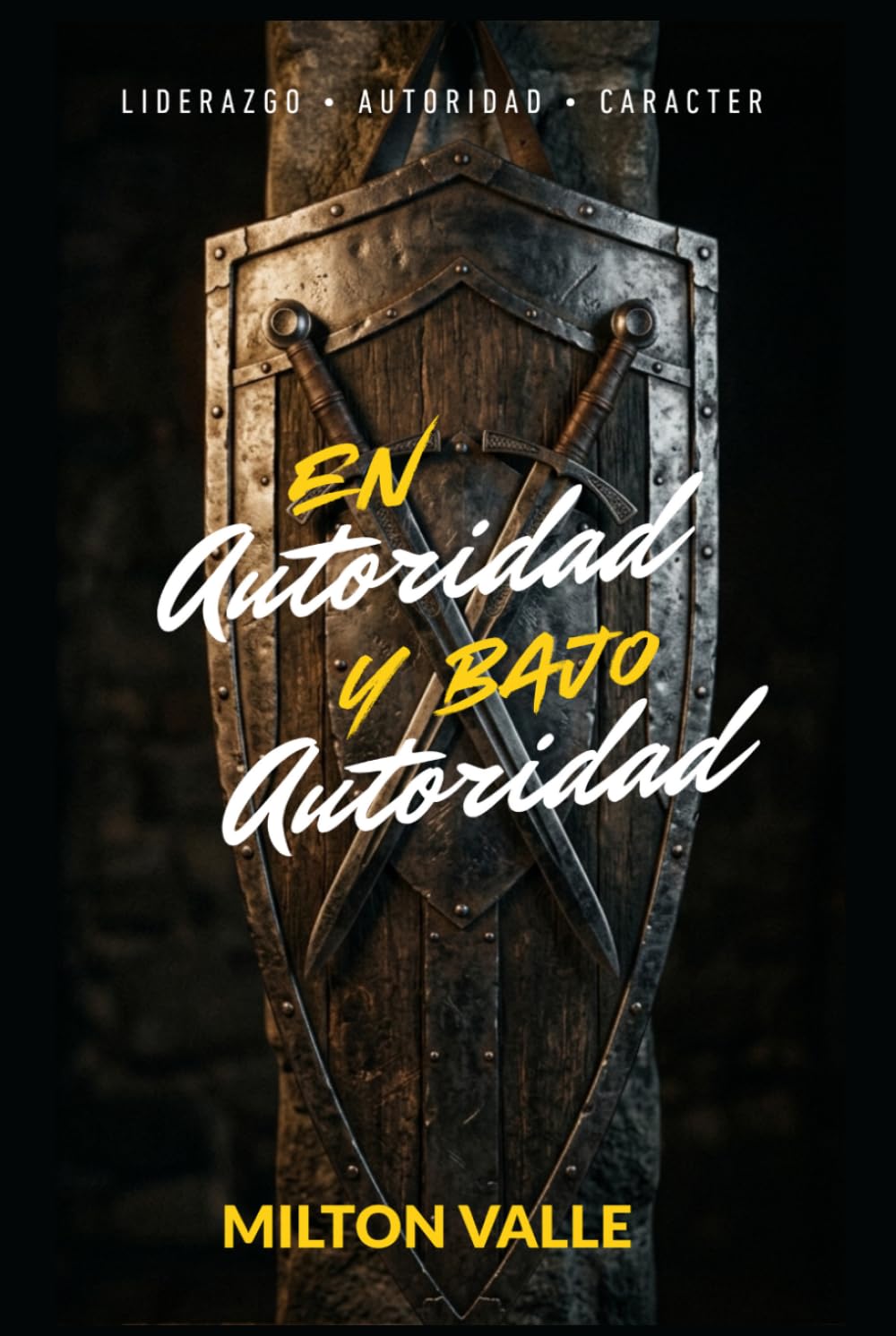 En Autoridad & Bajo Autoridad: Principios Bíblicos de liderazgo y sujeción espiritual