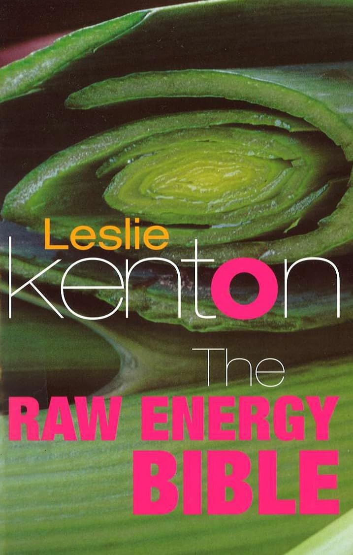 The Raw Energy Bible: Packed With Raw Energy Goodness and Food Combining Facts-