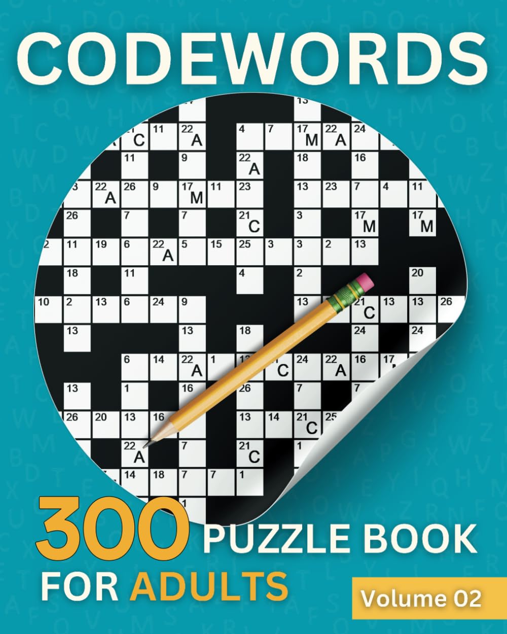 Codeword Puzzle Books For Adults: 300 Fun and Engaging Code Word Puzzles For Relaxation, Entertainment and Mental Sharpness – Vol 02