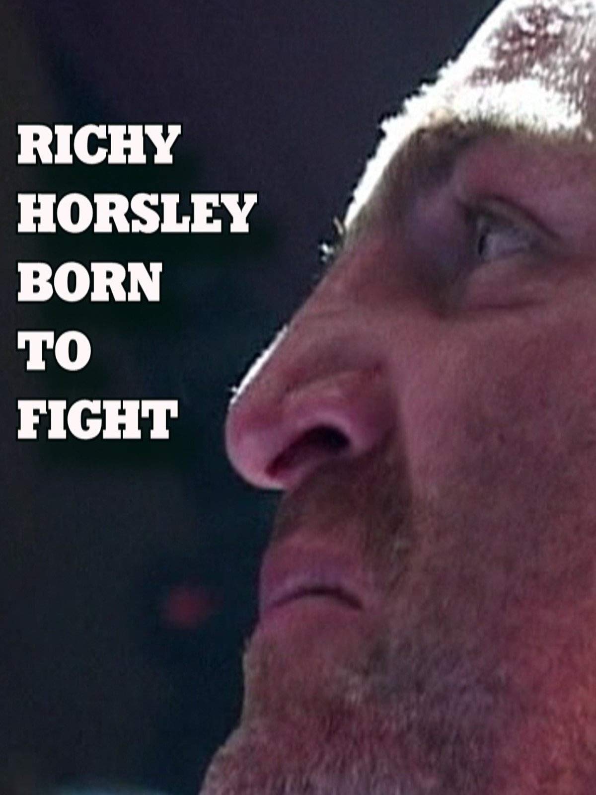 Richy Horsley - Born to Fight!