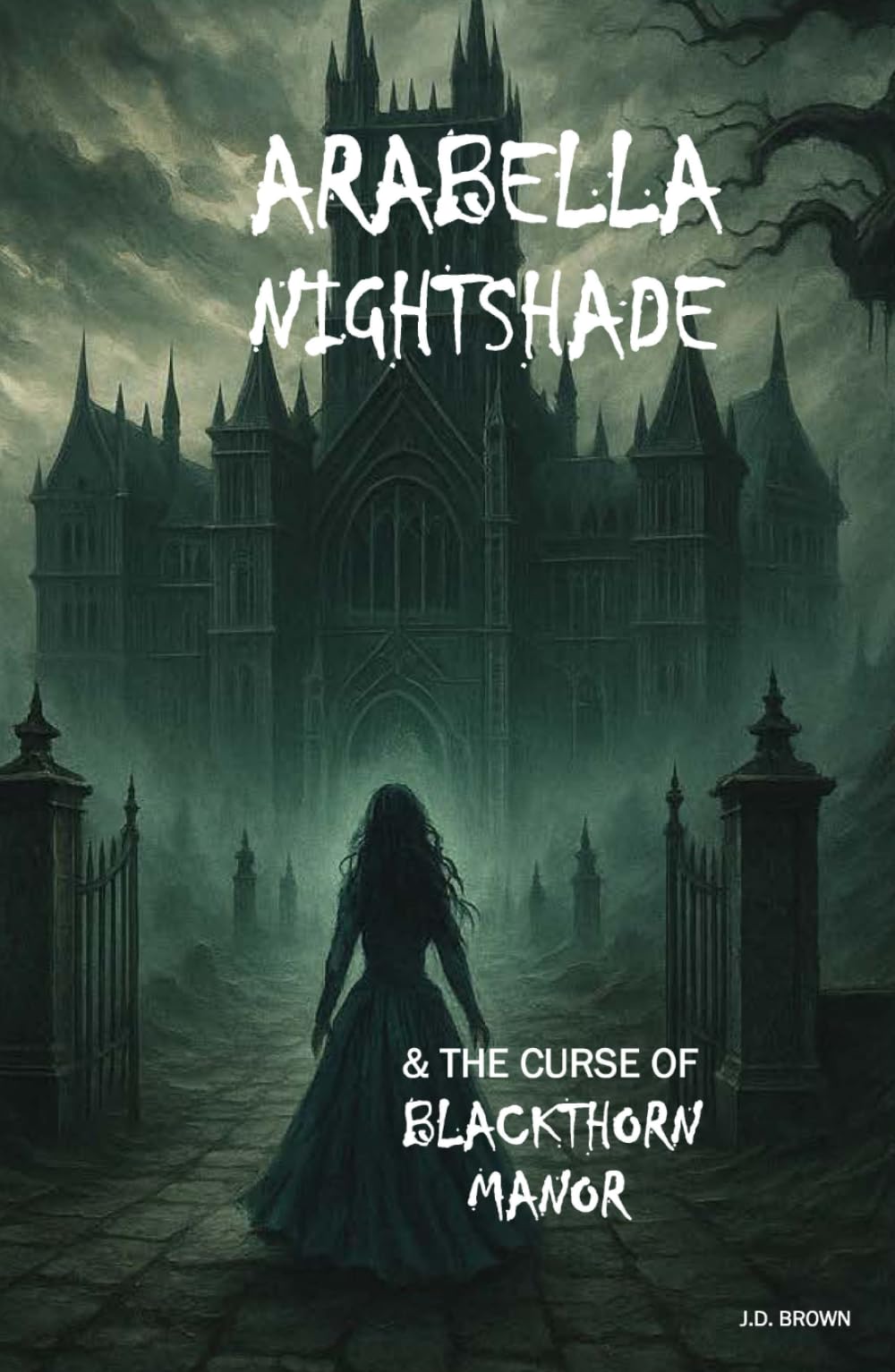 ARABELLA NIGHTSHADE & THE CURSE OF BLACKTHORN MANOR