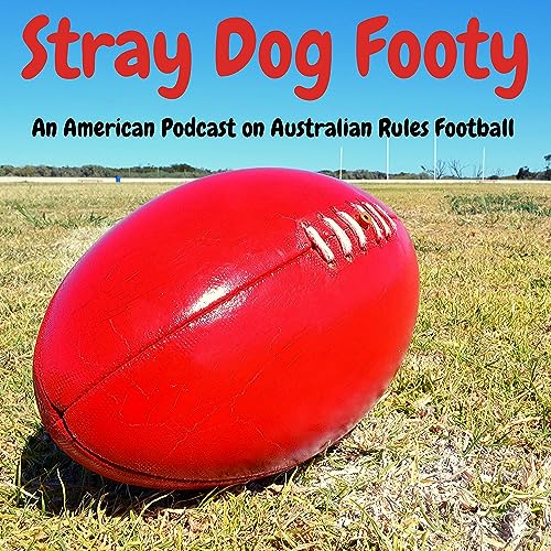 Stray Dog Footy - An American Podcast on Australian Rules Football cover art